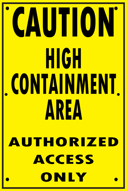 HIGH CONTAINMENT AREA - AUTHORIZED ACCESS ONLY