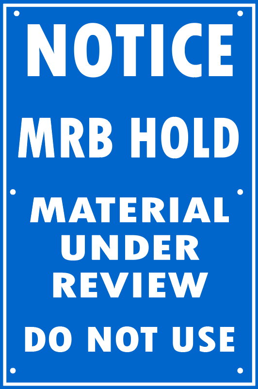 MRB HOLD - MATERIAL UNDER REVIEW