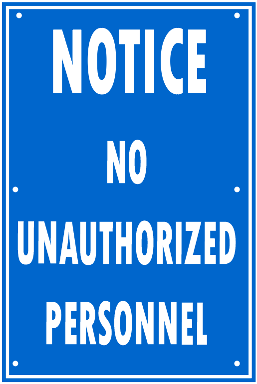 NO UNAUTHORIZED PERSONNEL