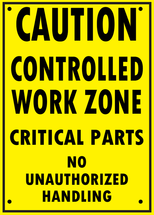 CONTROLLED WORK ZONE - CRITICAL PARTS