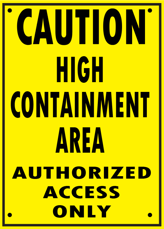 HIGH CONTAINMENT AREA - AUTHORIZED ACCESS ONLY