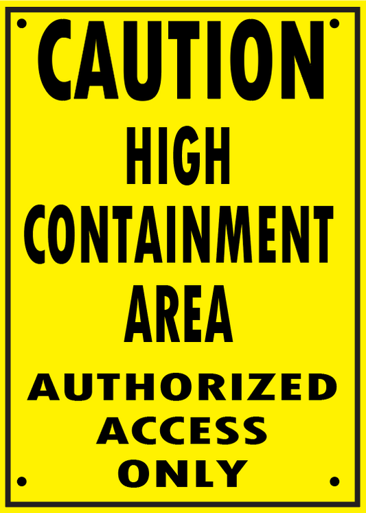 HIGH CONTAINMENT AREA - AUTHORIZED ACCESS ONLY