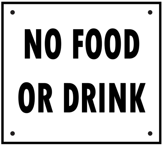 NO FOOD OR DRINK